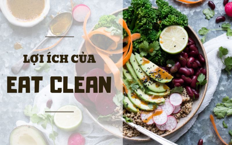 Những Lợi Ích Của Chế Độ Ăn Eat Clean