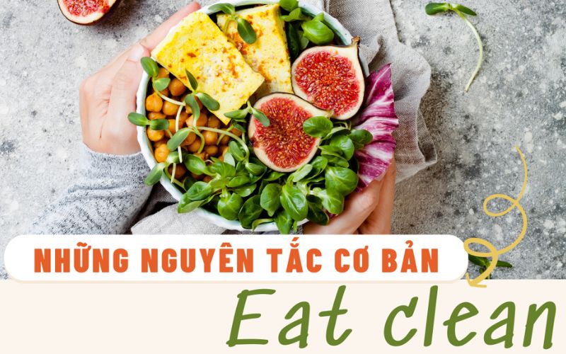 Những nguyên tắc cơ bản của eat clean 